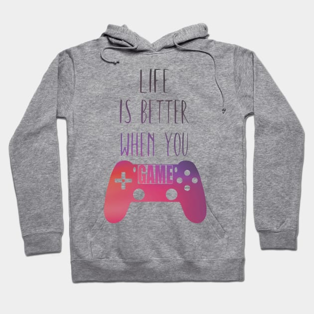 gamer quote for gamers life is better when you game Hoodie by Guntah